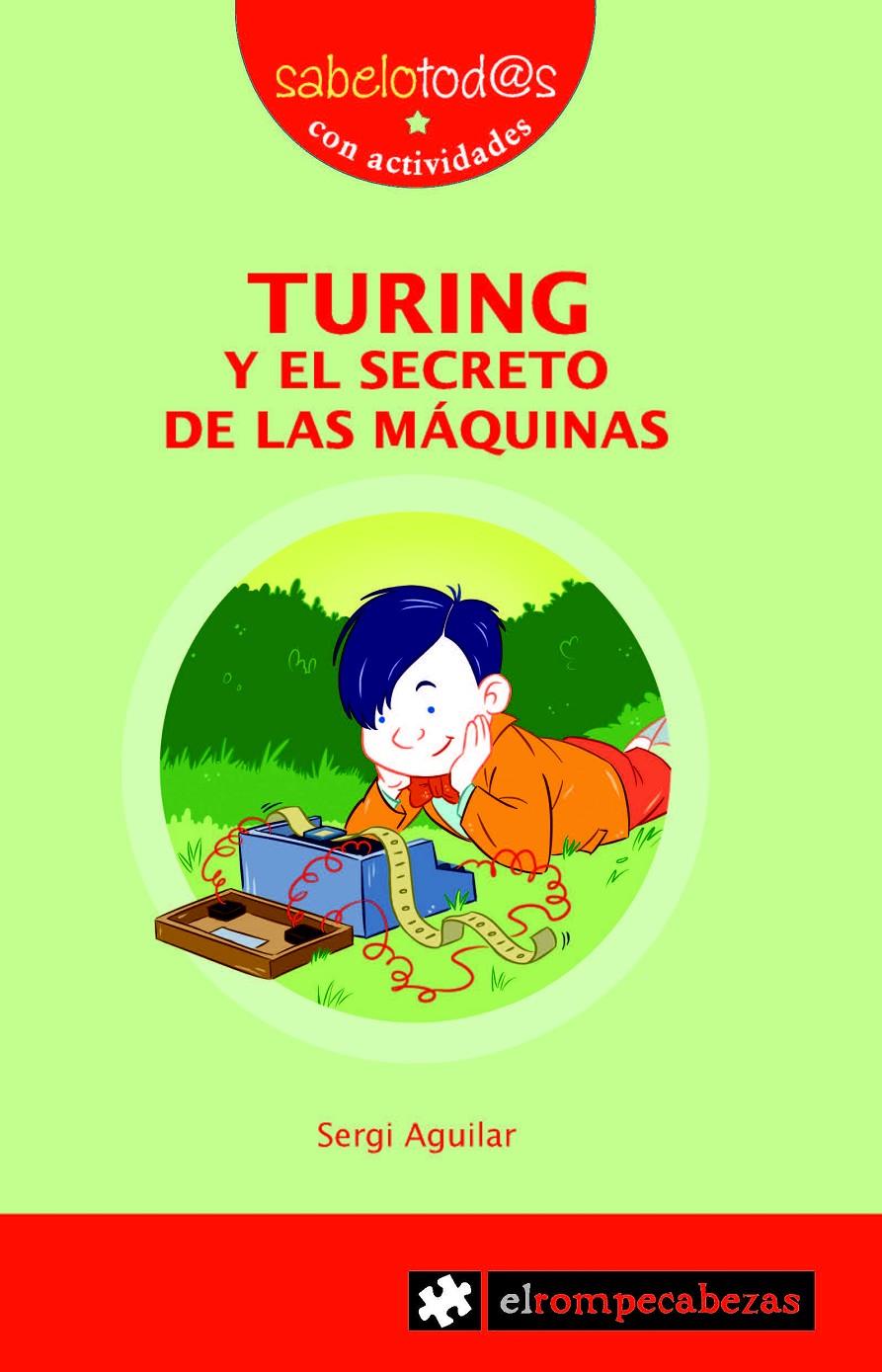 TURING Y EL SECRETO DE LAS MÁQUINAS | 9788415016397 | AGUILAR VALLDEORIOLA, SERGI