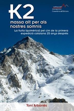 K2, MASSA ALT PER ALS NOSTRES SOMNIS | 9788490341346 | ARBONES PETIT ,TONI