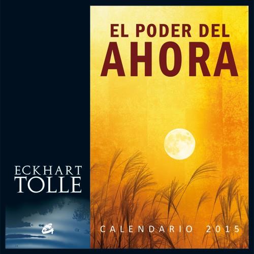 CALENDARIO 2015, EL PODER DEL AHORA | 9788484455431 | TOLLE, ECKHART