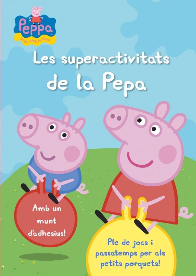 LES SUPERACTIVITATS DE LA PEPA (LA PORQUETA PEPA NÚM. 18) | 9788401906329 | AUTORES VARIOS