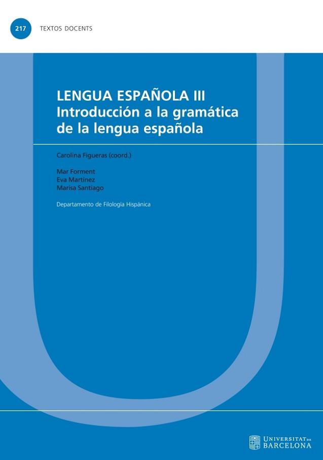 LENGUA ESPAÑOLA III. INTRODUCCIÓN A LA GRAMÁTICA DE LA LENGUA ESPAÑOLA | 9788447541416 | VARIOS AUTORES