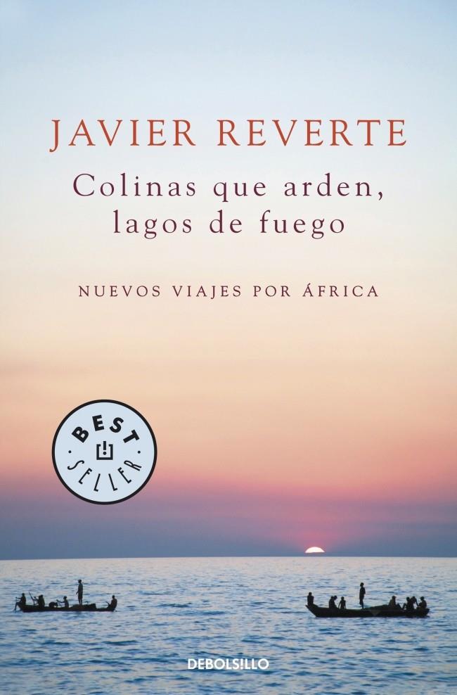 COLINAS QUE ARDEN, LAGOS DE FUEGO | 9788490322253 | REVERTE,JAVIER