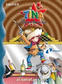 TINA SUPERBRUIXA AL SALVATGE OEST | 9788483048276 | KNISTER