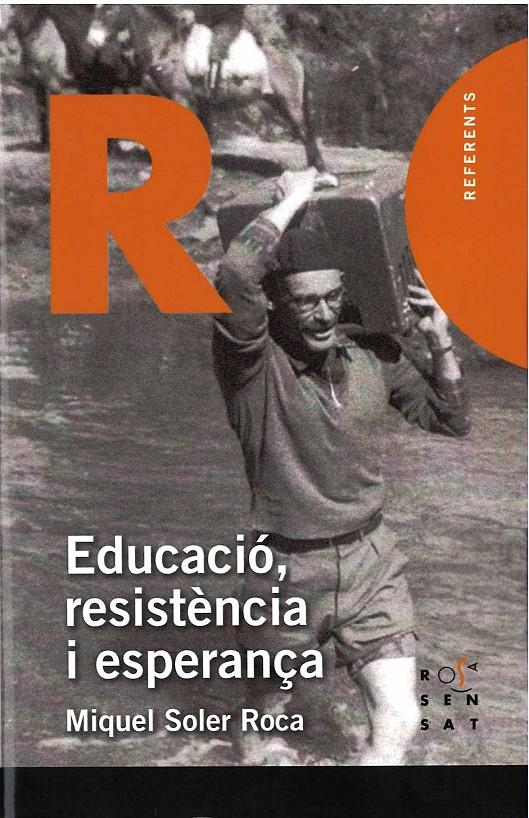 EDUCACIÓ, RESISTÈNCIA I ESPERAÇA | 9788494381324 | SOLER ROCA, MIQUEL
