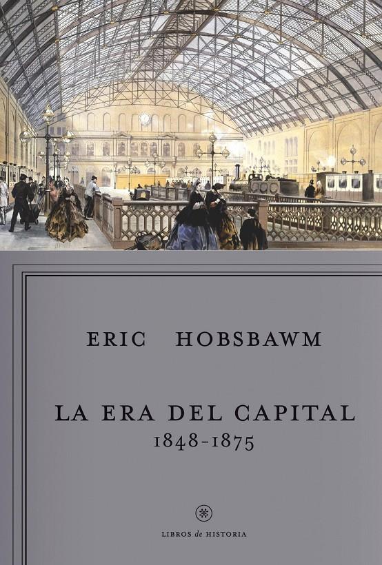 LA ERA DEL CAPITAL, 1848-1875 | 9788498922196 | ERIC HOBSBAWM