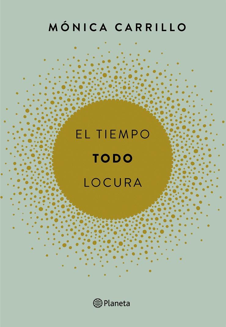 EL TIEMPO. TODO. LOCURA | 9788408165200 | MÓNICA CARRILLO