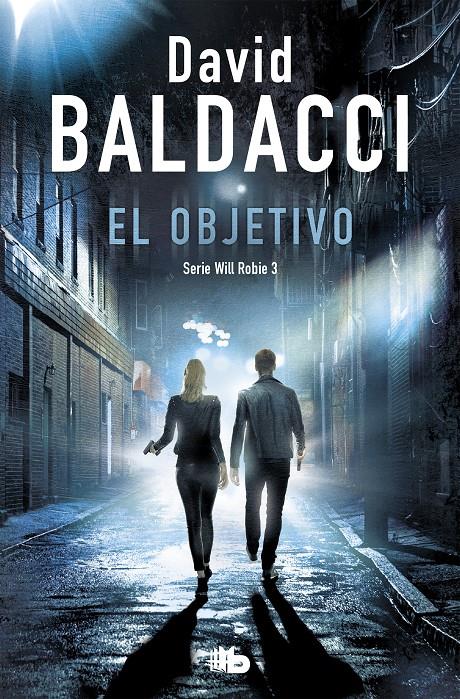 EL OBJETIVO (WILL ROBIE 3) | 9788490707999 | BALDACCI, DAVID