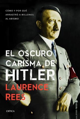 OSCURO CARISMA DE HITLER, EL | 9788498925371 | REES, LAURENCE