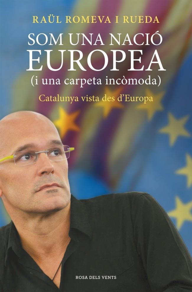 SOM UNA NACIÓ EUROPEA (I UNA CARPETA INCÒMODA) | 9788415961338 | ROMEVA I RUEDA,RAUL