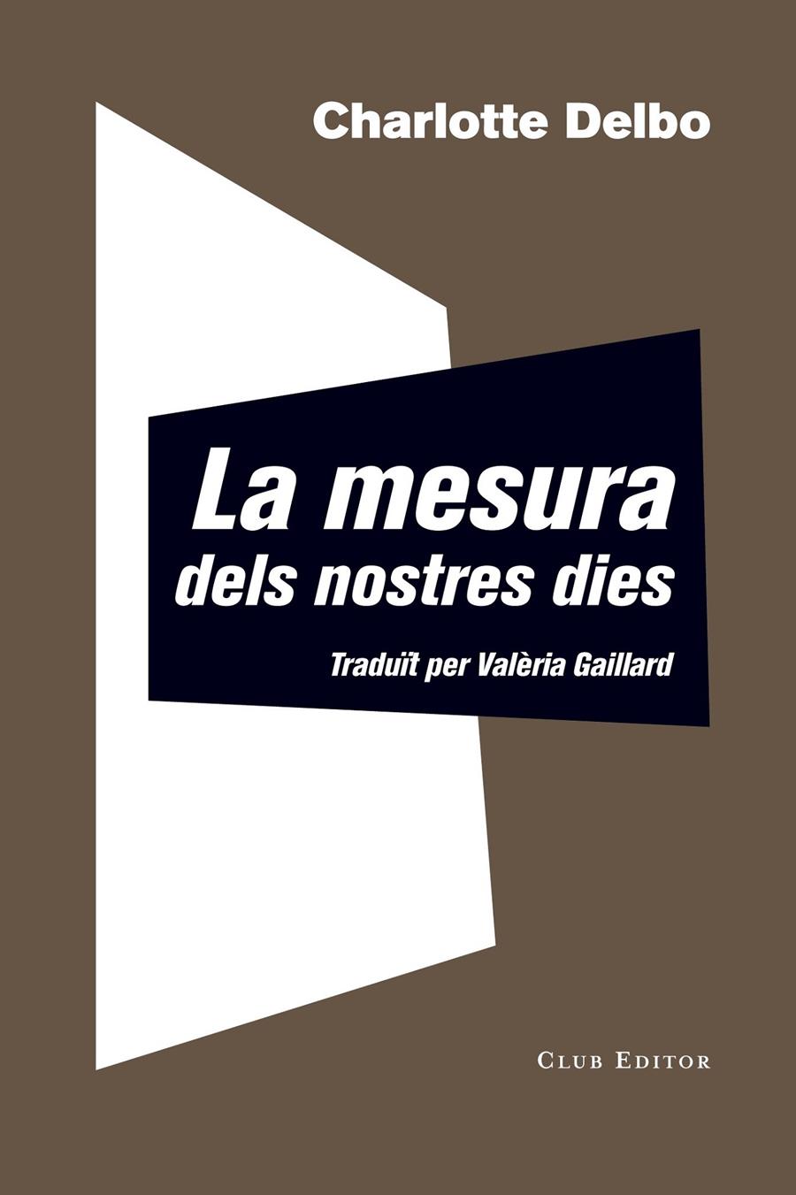 LA MESURA DELS NOSTRES DIES | 9788473292344 | DELBO, CHARLOTTE