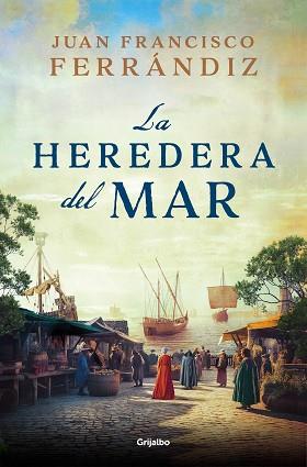 LA HEREDERA DEL MAR | 9788425366871 | FERRÁNDIZ, JUAN FRANCISCO