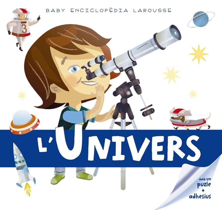BABY ENCICLOPÈDIA. L ' UNIVERS | 9788416641178 | LAROUSSE EDITORIAL