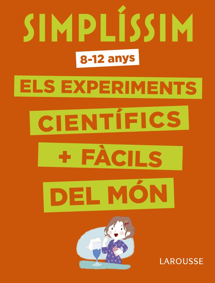 SIMPLÍSSIM. ELS EXPERIMENTS CIENTÍFICS MÉS FÀCILS DEL MÓN | 9788416984916 | LAROUSSE EDITORIAL