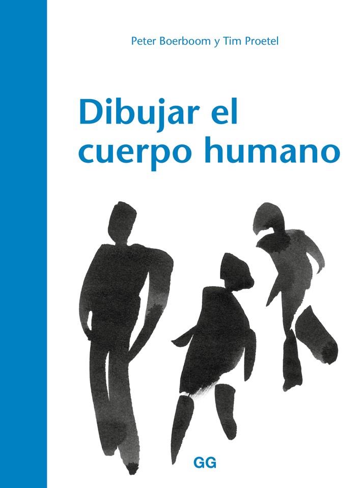DIBUJAR EL CUERPO HUMANO | 9788425230547 | BOERBOOM, PETER/PROETEL, TIM/MARTÍN LORENZO, TERESA