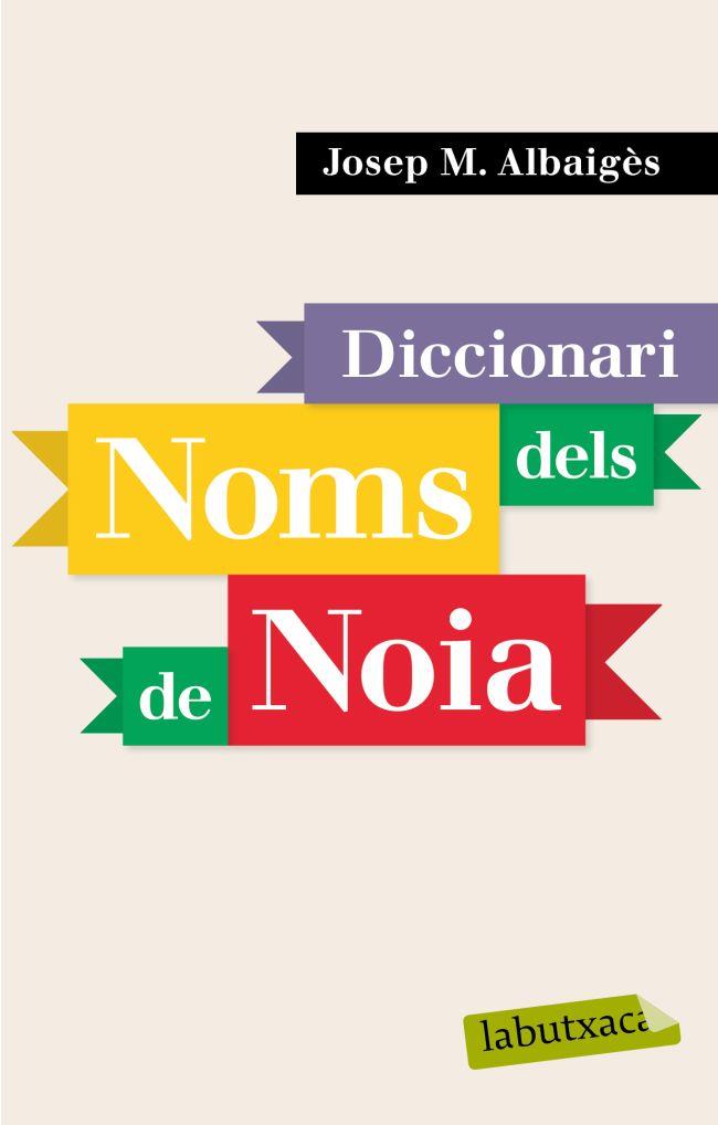 DICCIONARI DELS NOMS DE NOIA | 9788496863941 | JOSEP M. ALBAIGÈS
