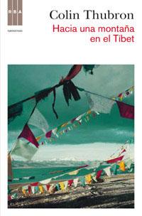 HACIA UNA MONTAÑA EN EL TIBET | 9788490062074 | THUBRON , COLIN