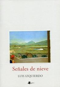 SEÑALES DE NIEVE | 9788476812099 | IZQUIERDO, LUIS