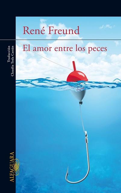 EL AMOR ENTRE LOS PECES | 9788420416908 | FREUND, RENÉ