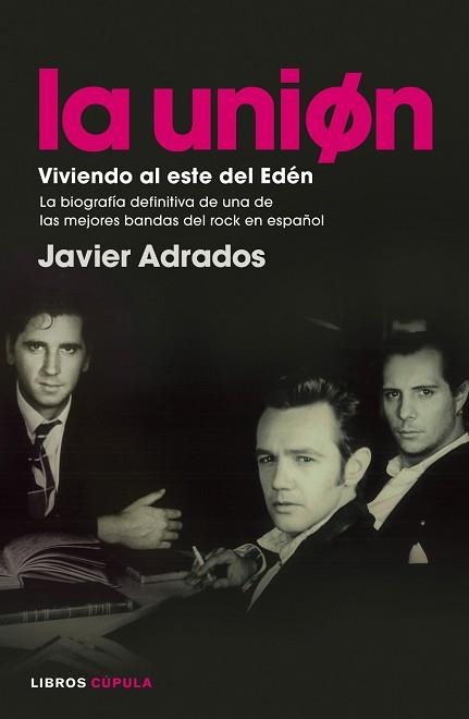 LA UNION. VIVIENDO AL ESTE DEL EDEN | 9788448008574 | ADRADOS, JAVIER