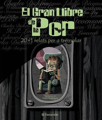 GRAN LLIBRE DE LA POR, EL-20+1 RELATS PER TREMOLAR | 9788434227880 | RODRÍGUEZ, PEDRO/VALLS, XAVIER