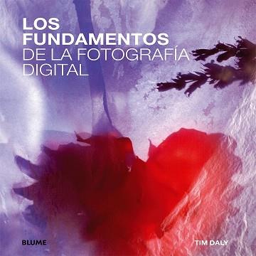 FUNDAMENTOS DE LA FOTOGRAFÍA DIGITAL | 9788415317869 | DALY, TIM