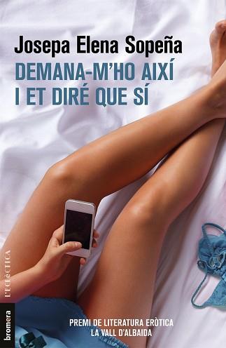 DEMANA-M'HO AIXÍ I ET DIRÉ QUE SÍ | 9788490267431 | SOPEÑA I FEU, JOSEPA ELENA
