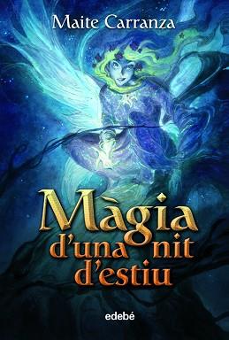 MAGIA D'UNA NIT D'ESTIU | 9788423694242 | CARRANZA, MAITE