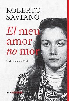 EL MEU AMOR NO MOR | 9788411732390 | SAVIANO, ROBERTO
