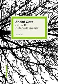 CARTA A D. : HISTORIA DE UN AMOR | 9788449321023 | GORZ,ANDRE