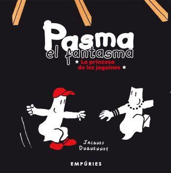 PASMA EL FANTASMA, LA PRINCESA DE LES JOGUINES | 9788497873826 | DUQUENNOY, JACQUES