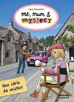 UNA SERIE DE MISTERI ME, MUM AND MYSTERY | 9788468316253 | VACCARINO, LUCIA