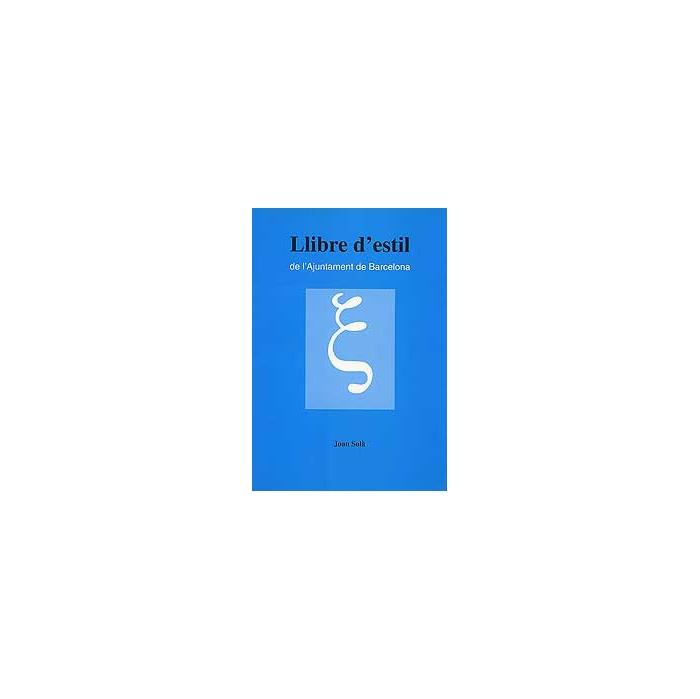 LLIBRE D'ESTIL DE L'AJUNTAMENT DE BARCELONA | 9788476096925 | SOLA, JOAN
