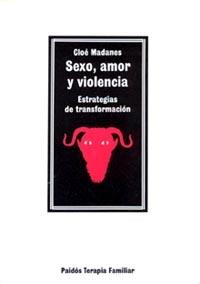 SEXO, AMOR Y VIOLENCIA | 9788475099033 | MADANES, C.
