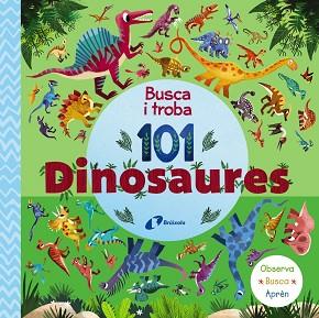 BUSCA I TROBA 101 DINOSAURES | 9788413492667 | VARIOS AUTORES