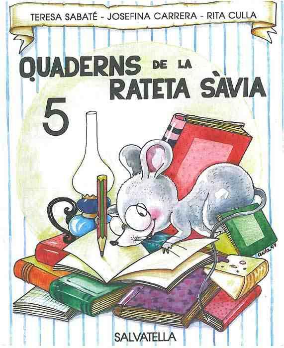 QUADERNS DE LA RATETA SAVIA N§ 5 | 9788472109179 | SABATE,TERESA/CULLA,RITA/CARRERA,JOSEFIN
