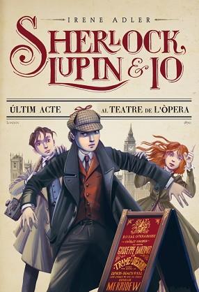 SHERLOCK, LUPIN I JO: ÚLTIM ACTE AL TEATRE DE L'ÒPERA | 9788415790013 | ADLER, IRENE