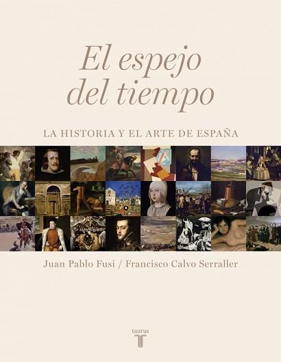 ESPEJO DEL TIEMPO | 9788430606733 | FUSI AIZPURUA, JUAN PABLO/CALVO SERRALLER, FRANCIS