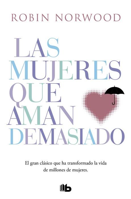 LAS MUJERES QUE AMAN DEMASIADO | 9788490707760 | NORWOOD, ROBIN