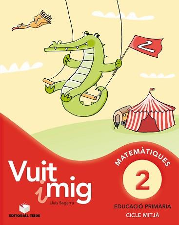 VUIT I MIG 2, MATEMÀTIQUES, EDUCACIÓ PRIMÀRIA, CICLE MITJÀ | 9788430779635 | SEGARRA I NEIRA, LLUÍS