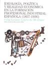 IDEOLOGIA, POLITICA Y REALIDAD ECONOMICA | 9788497432399 | LOZANO LÓPEZ DE MEDRANO, CELIA