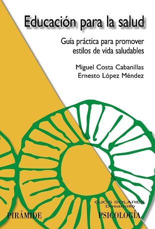 EDUCACIÓN PARA LA SALUD | 9788436822144 | LÓPEZ MÉNDEZ, ERNESTO/COSTA CABANILLAS, MIGUEL