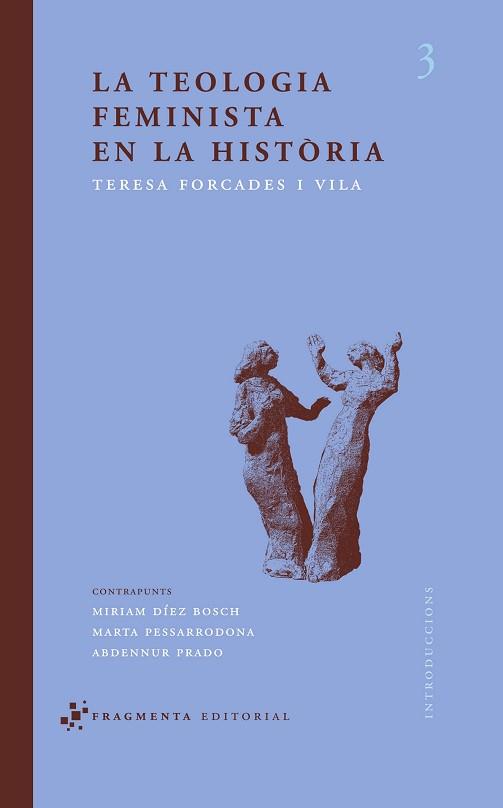 TEOLOGIA FEMINISTA EN LA HISTÒRIA,L A | 9788492416073 | TERESA FORCADES I VILA