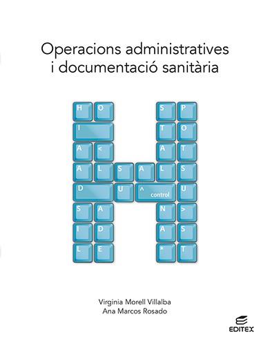 OPERACIONS ADMINISTRATIVES I DOCUMENTACIÓ SANITÀRIA | 9788411346412 | MORELL VILLALBA, VIRGINIA/MARCOS ROSADO, ANA