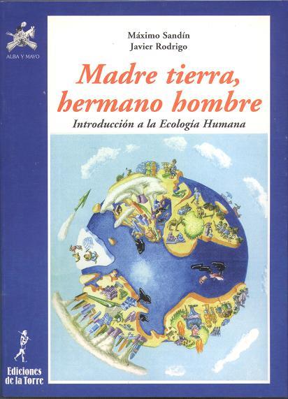 MADRE TIERRA, HERMANO HOMBRE | 9788479602147 | SANDIN, MAXIMO / RODRIGO, JAVIER