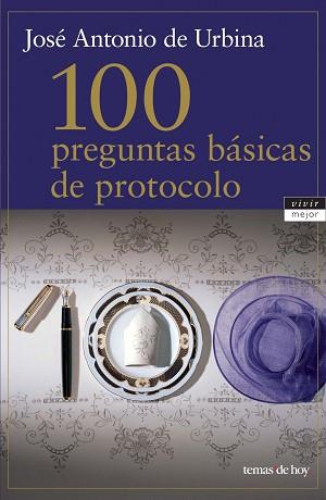 100 PREGUNTAS BASICAS DE PROTOCOLO | 9788484603573 | JOSÉ ANTONIO URBINA