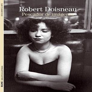 BIBLIOTECA ILUSTRADA. ROBERT DOISNEAU | 9788416138449 | BAJAC, QUENTIN