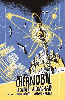 CHERNÓBIL. LA CAÍDA DE ATOMGRAD | 9791387881108 | NAMAI, MATYÁŠ