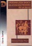 EPIDEMIOLOGIA BASICA EN ATENCION PRIMARIA DE LA S | 9788479781057 | ARMIJO ROJAS, ROLANDO