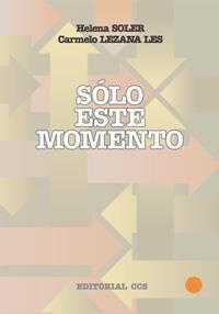SOLO ESTE MOMENTO | 9788470439339 | SOLER, HELENA/ LEZANA LES, CARMELO