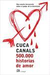 500000 HISTORIAS DE AMOR | 9788476697306 | CANALS, CUCA